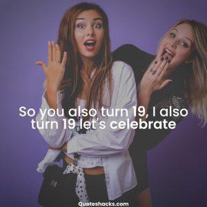 19th Birthday Captions For Friends